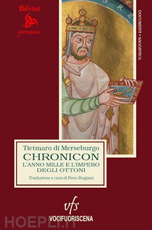 tietmaro di merseburgo - chronicon. l'anno mille e l'impero degli ottoni. ediz. multilingue