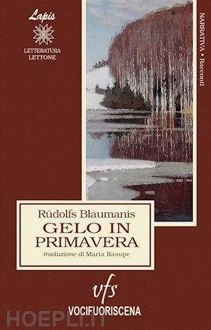 blaumanis rudolfs; dini p. u. (curatore) - gelo in primavera, e altri racconti