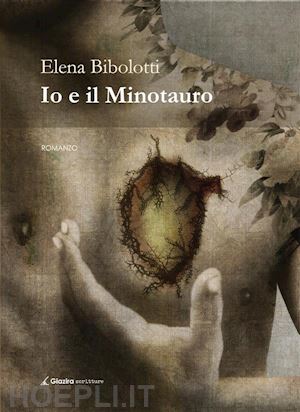elena bibolotti - io e il minotauro