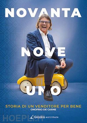 de carne onofrio - novanta nove uno. storia di un venditore per bene