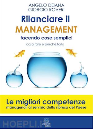 deiana angelo; roveri giorgio - rilanciare il management facendo cose semplici. come fare e perché farlo