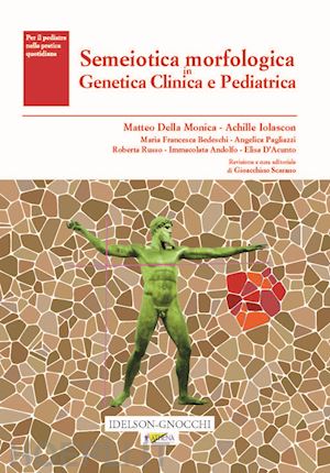 della monica matteo; iolascon achille; scarano g. (curatore) - semeiotica morfologica in genetica clinica e pediatrica