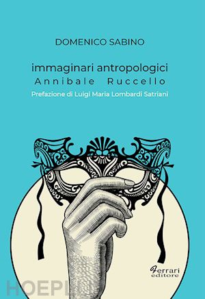 sabino domenico - immaginari antropologici. annibale ruccello