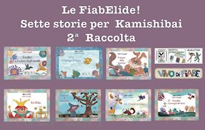 fumagalli elide - le fiabelide. sette storie per kamishibai. con audiolibro . vol. 2