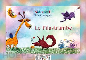 fumagalli elide - le filastrambe. testo in simboli. kamishibai. ediz. illustrata. con audiolibro