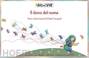 fumagalli elide - il dono del nome. schede per kamishibai. ediz. illustrata