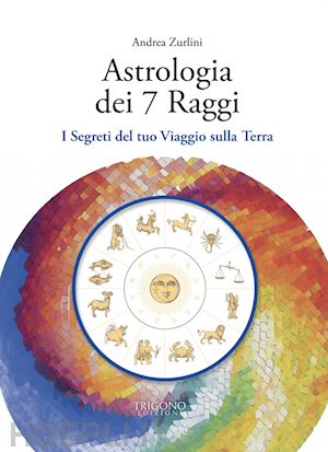 zurlini andrea - astrologia dei 7 raggi