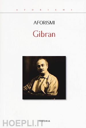 gibran khalil - aforismi