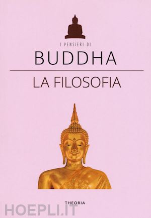 maggio mauro - buddha. la filosofia