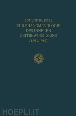 husserl edmund; boehm rudolf - zur phänomenologie des inneren zeitbewusstseins (1893–1917)