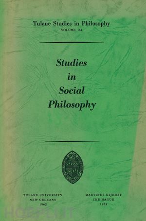 ballard edward g.; feibleman james k.; morrison paul g.; reck andrew j.; whittemore robert c. - studies in social philosophy