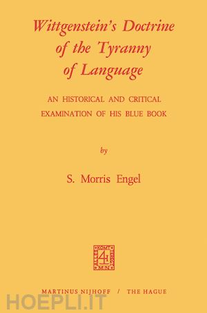 engel m. - wittgenstein's doctrine of the tyranny of language: an historical and critical examination of his blue book