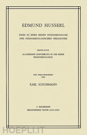 husserl edmund; schumann k. - ideen zu einer reinen phänomenologie und phänomenologischen philosophie