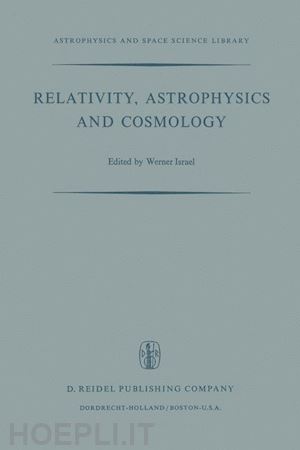 israel w. (curatore) - relativity, astrophysics and cosmology