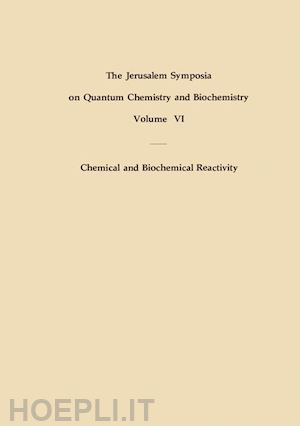bergmann e. (curatore); pullman a. (curatore) - chemical and biochemical reactivity