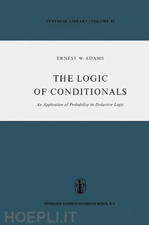 adams e.w. - the logic of conditionals
