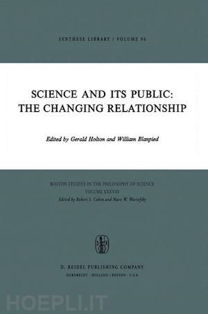 holton g. (curatore); blanpied w. (curatore) - science and its public: the changing relationship