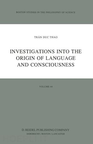 trân duc thao - investigations into the origin of language and consciousness