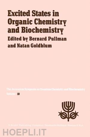 pullman a. (curatore); goldblum n. (curatore) - excited states in organic chemistry and biochemistry