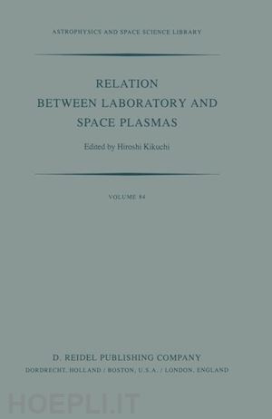 kikuchi h. (curatore) - relation between laboratory and space plasmas