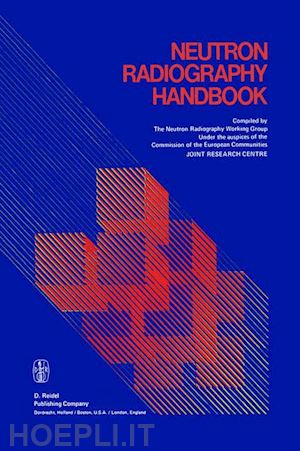 von der hardt peter (curatore); röttger heinz (curatore) - neutron radiography handbook