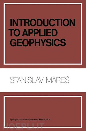 Introduction To Applied Geophysics - Mares S.; Tvrdý M. | Libro ...