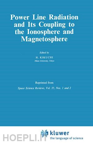 kikuchi h. (curatore) - power line radiation and its coupling to the ionosphere and magnetosphere