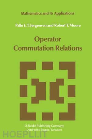 jørgensen p.e.t.; moore r.t. - operator commutation relations