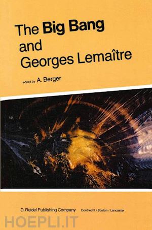 berger a.l. (curatore) - the big bang and georges lemaître