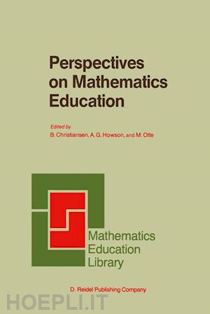 christiansen h. (curatore); howson a.g. (curatore); otte m. (curatore) - perspectives on mathematics education