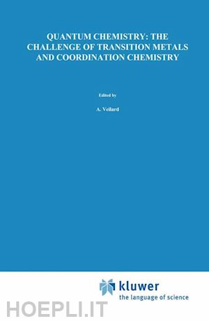 veillard a. (curatore) - quantum chemistry: the challenge of transition metals and coordination chemistry