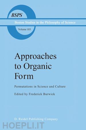 burwick f.r. (curatore) - approaches to organic form