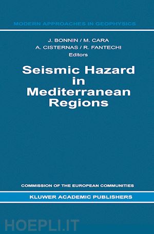 bonnin j. (curatore); cara m (curatore); cisternas armando (curatore); fantechi r. (curatore) - seismic hazard in mediterranean regions