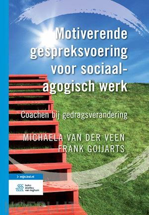 van der veen michaela; goijarts frank - motiverende gespreksvoering voor sociaalagogisch werk