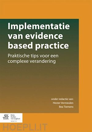 vermeulen hester (curatore); tiemens bea (curatore) - implementatie van evidence based practice