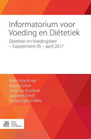 former majorie (curatore); van asseldonk gerdie (curatore); drenth jacqueline (curatore); ligthart-melis gerdien (curatore) - informatorium voor voeding en diëtetiek