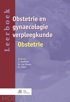 kunkeler p.; van doorn m.; göbel r. - leerboek obstetrie en gynaecologie verpleegkunde - 3 - obstetrie