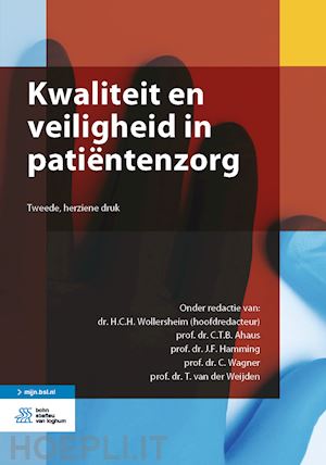 wollersheim h.c.h. (curatore); ahaus c. t. b. (curatore); hamming j.f. (curatore); wagner c. (curatore); van der weijden t. (curatore) - kwaliteit en veiligheid in patiëntenzorg