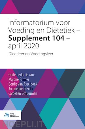 former majorie (curatore); van asseldonk gerdie (curatore); drenth jacqueline (curatore); schuurman caroelien (curatore) - informatorium voor voeding en diëtetiek - supplement 104 - april 2020