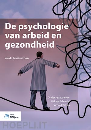 schaufeli wilmar (curatore); bakker arnold (curatore) - de psychologie van arbeid en gezondheid