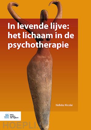 nicolai nelleke - in levende lijve: het lichaam in de psychotherapie