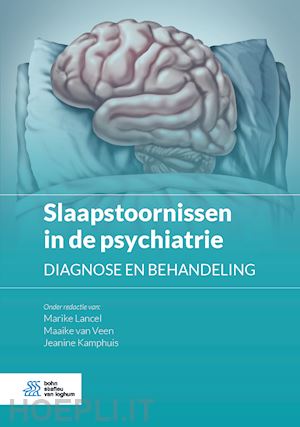 lancel marike (curatore); van veen maaike (curatore); kamphuis jeanine (curatore) - slaapstoornissen in de psychiatrie