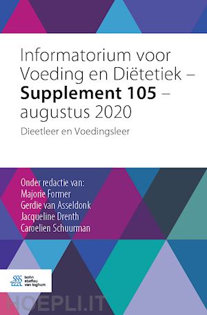 former majorie (curatore); van asseldonk gerdie (curatore); drenth jacqueline (curatore); schuurman caroelien (curatore) - informatorium voor voeding en diëtetiek – supplement 105 – augustus 2020