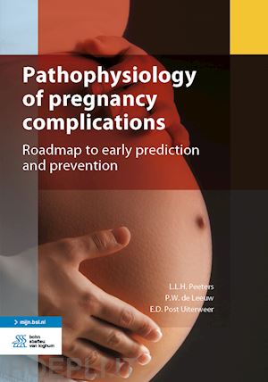 peeters l.l.h.; de leeuw p.w.; post uiterweer e.d. - pathophysiology of pregnancy complications