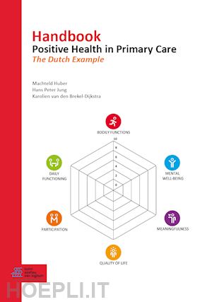 huber machteld; jung hans peter; van den brekel-dijkstra karolien - handbook positive health in primary care