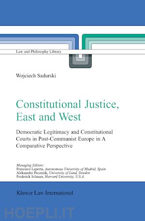 sadurski wojciech (curatore) - constitutional justice, east and west