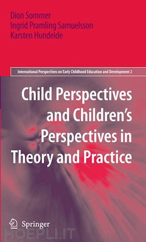 sommer dion; pramling samuelsson ingrid; hundeide karsten - child perspectives and children’s perspectives in theory and practice