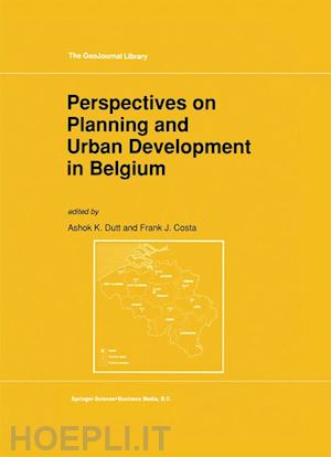 dutt ashok k. (curatore); costa f.j. (curatore) - perspectives on planning and urban development in belgium