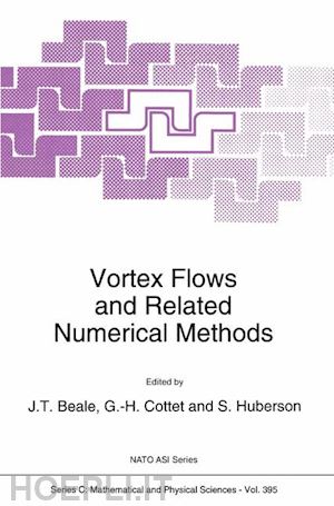 beale j.t. (curatore); cottet g.h. (curatore); huberson s. (curatore) - vortex flows and related numerical methods