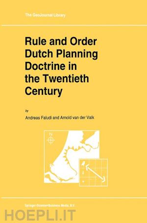 faludi a.; van der valk a.j. - rule and order dutch planning doctrine in the twentieth century